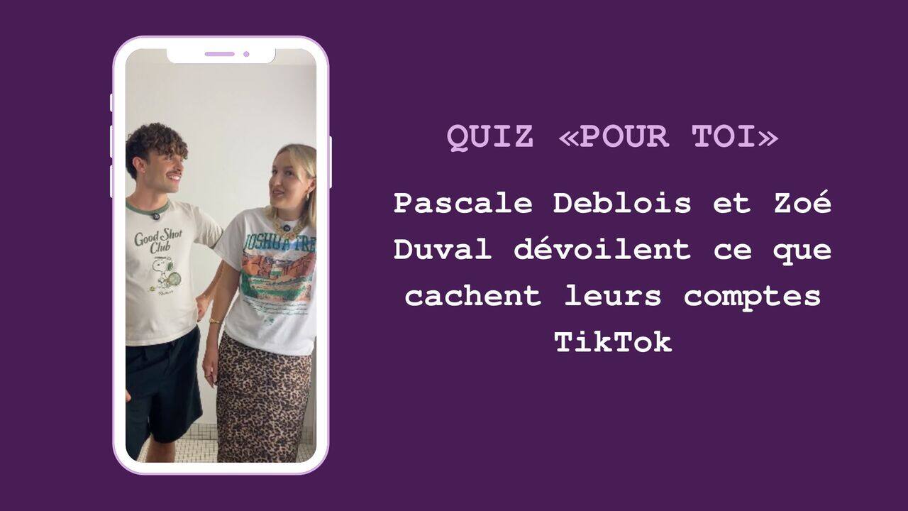 [VIDÉO] Quiz «Pour toi»: Pascale Deblois et Zoé Duval dévoilent ce que cachent leurs comptes TikTok