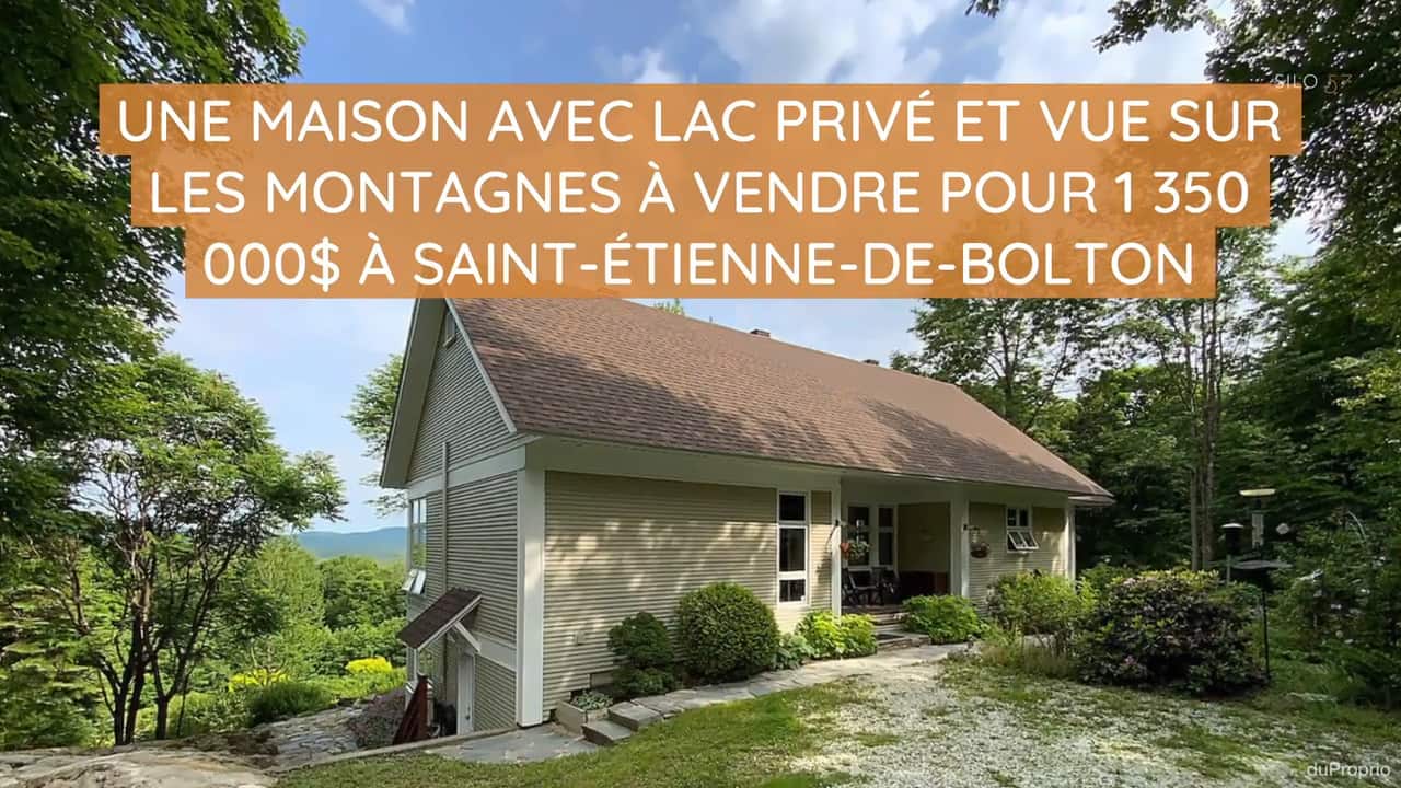 Une maison avec lac privé et vue sur les montagnes à vendre pour 1 350 000$ à Saint-Étienne-de-Bolton