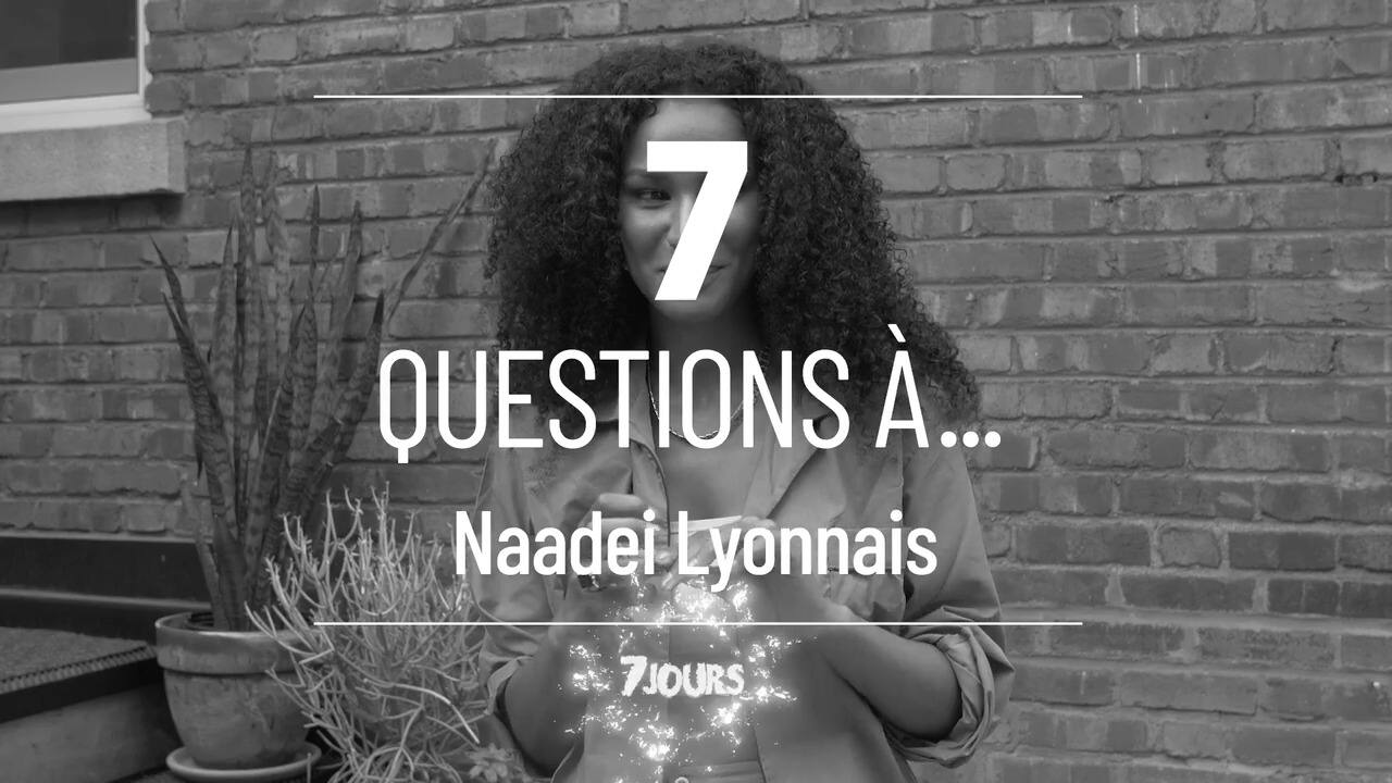 7 questions à... Naadei Lyonnais