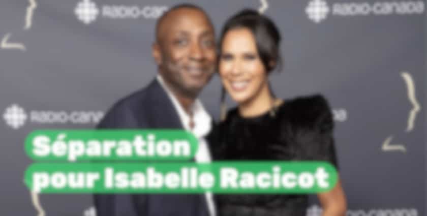 Séparation pour Isabelle Racicot | QUB | QUB info