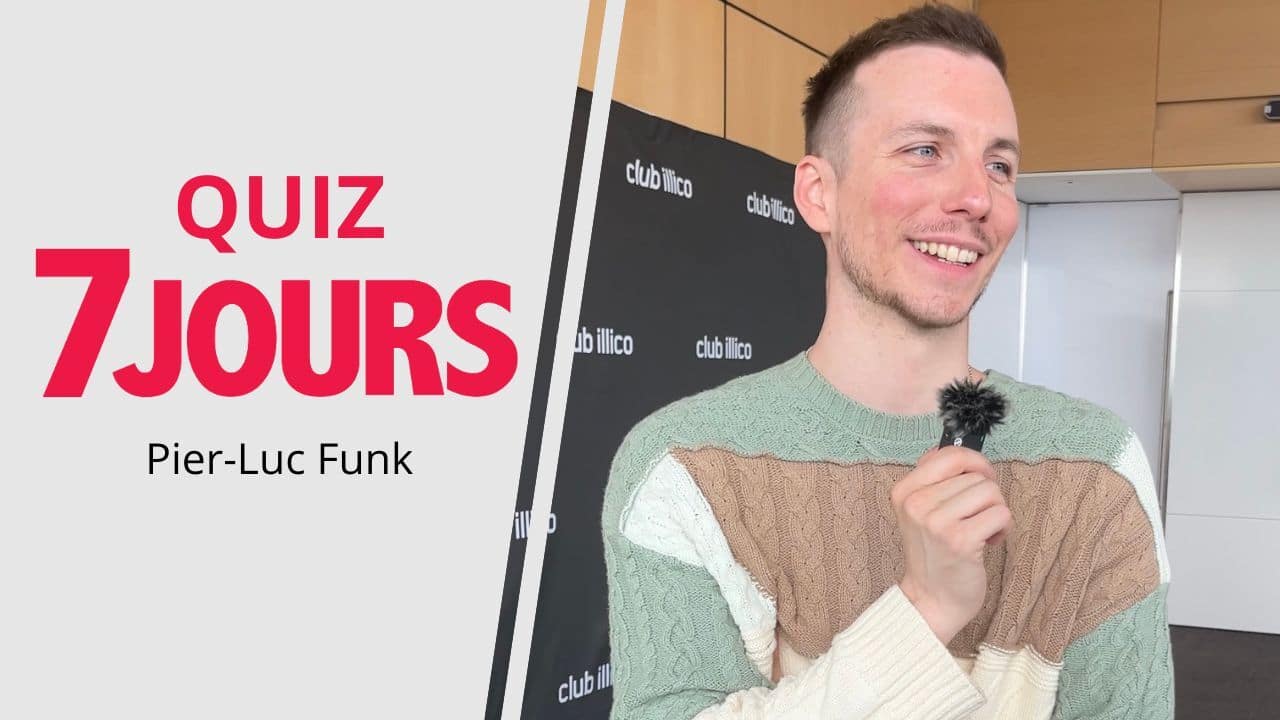 Pier-Luc Funk répond à notre quiz 7 Jours