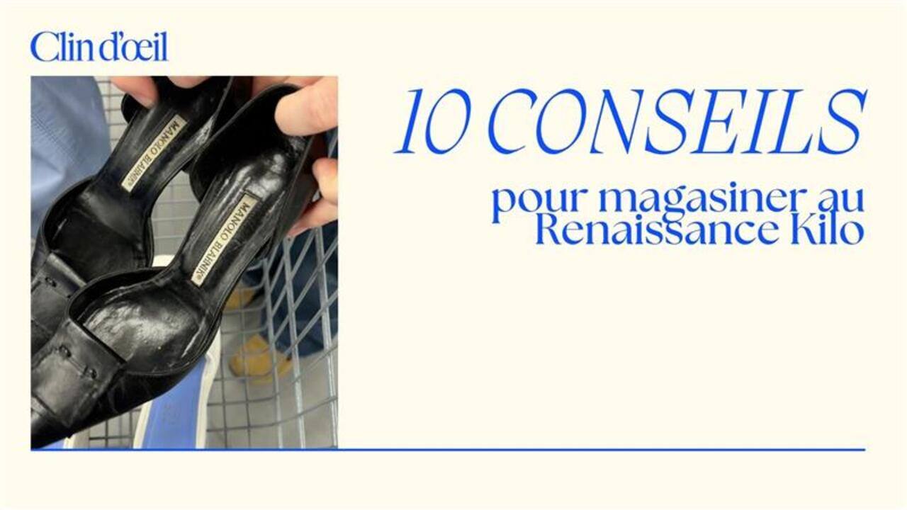 [VIDÉO] 10 conseils pour magasiner au Renaissance Kilo