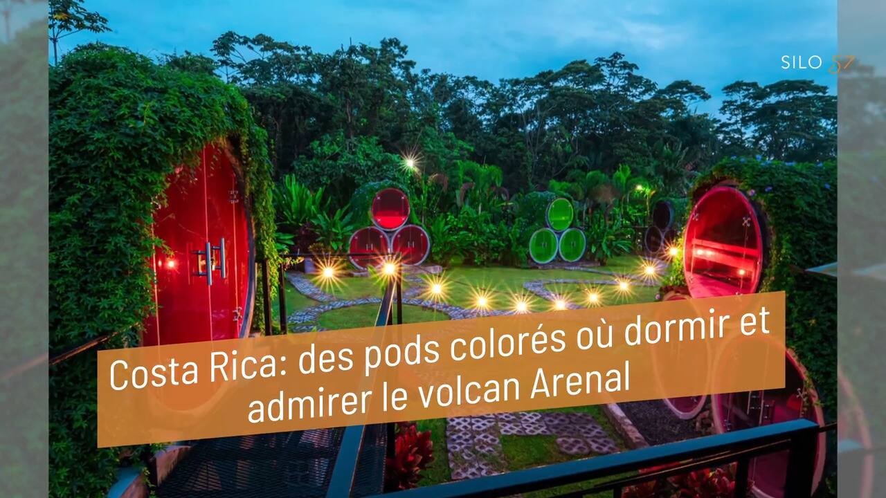 Costa Rica: des pods colorés où dormir et admirer le volcan Arenal