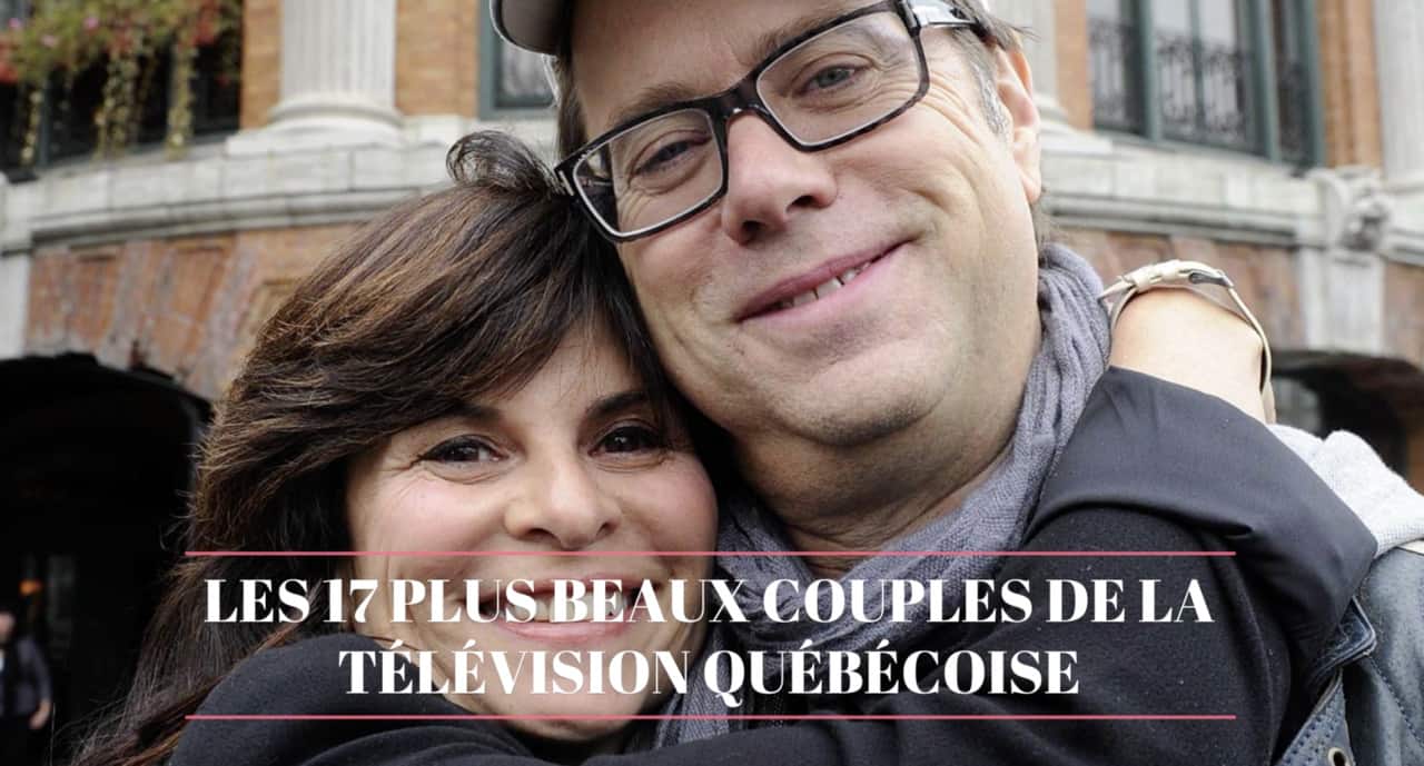 Les 17 plus beaux couples de la télévision québécoise