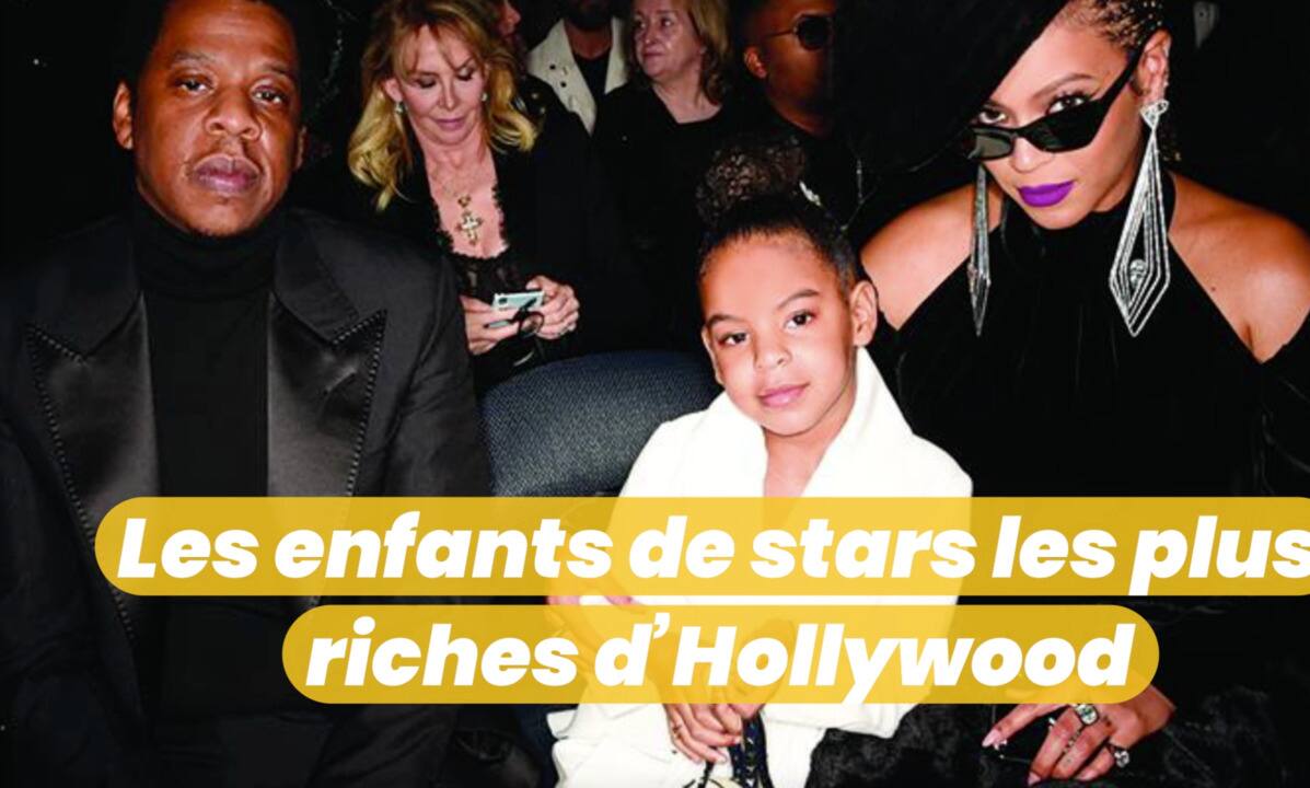 Les enfants de stars les plus riches d’Hollywood