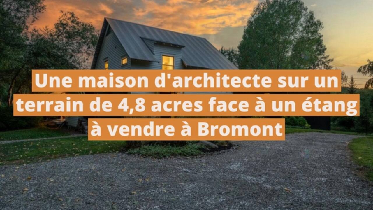 Une maison d'architecte sur un terrain de 4,8 acres face à un étang à vendre à Bromont