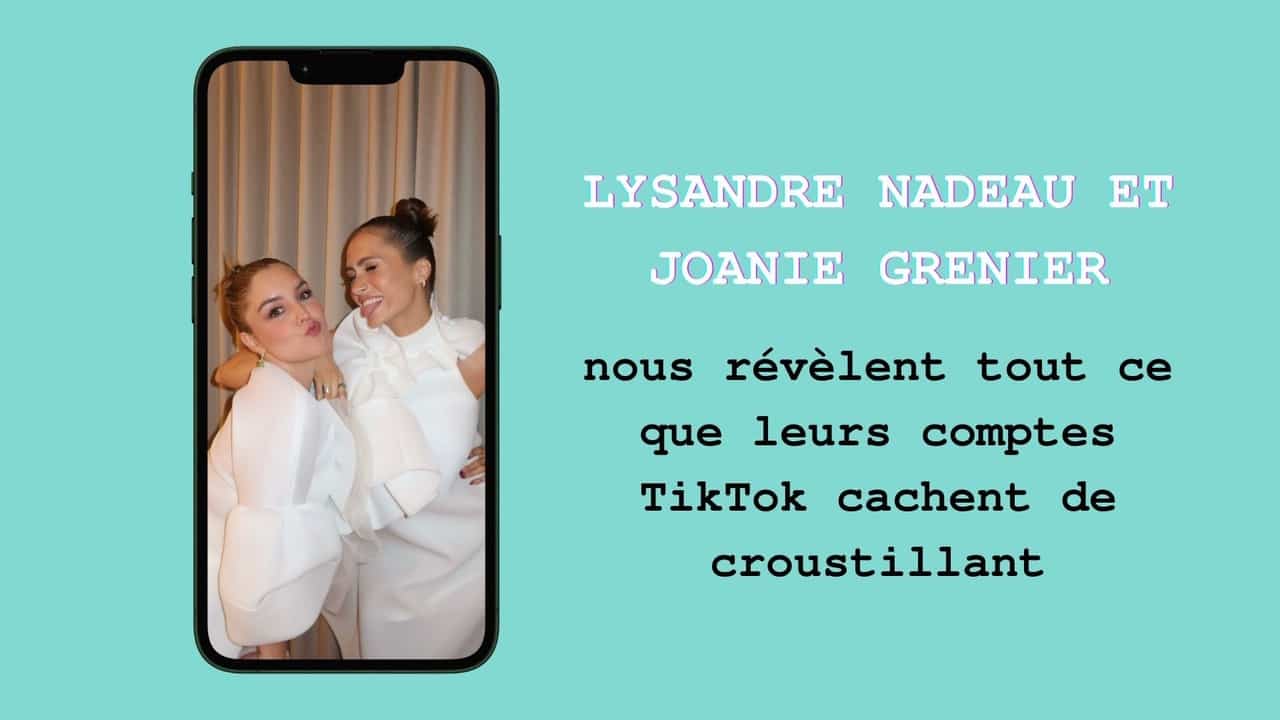 [VIDÉO] Quiz «Pour Toi»: tout ce que cachent les comptes TikTok de Lysandre Nadeau et Joanie Grenier