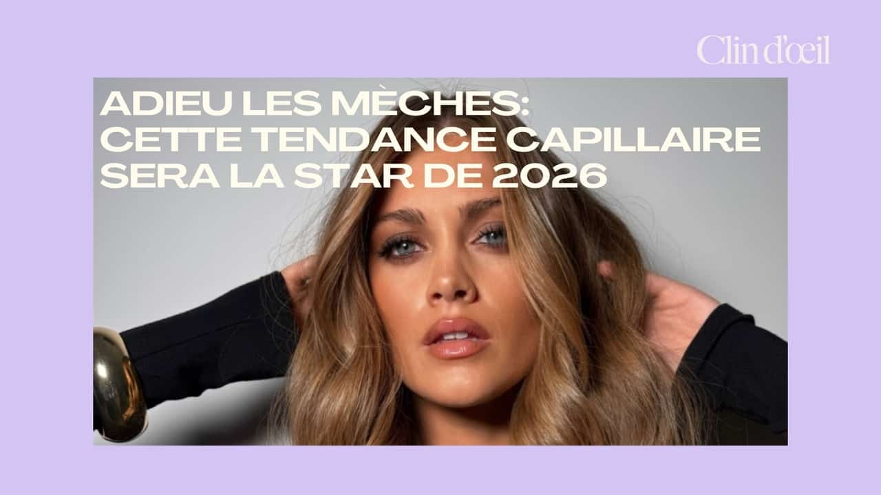 Adieu les mèches: cette tendance capillaire sera LA star de 2026