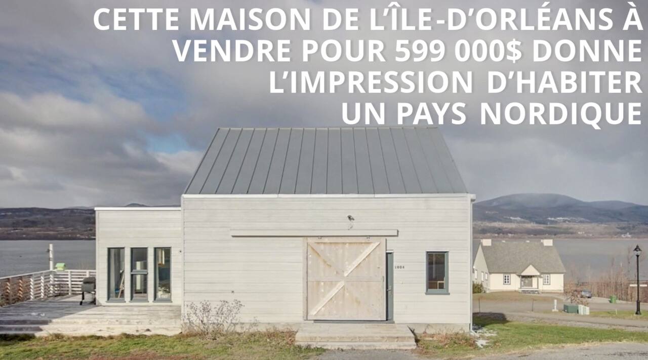 Cette maison de l'Île-d'Orléans à vendre pour 599 000$ donne l'impression d'habiter un pays nordique