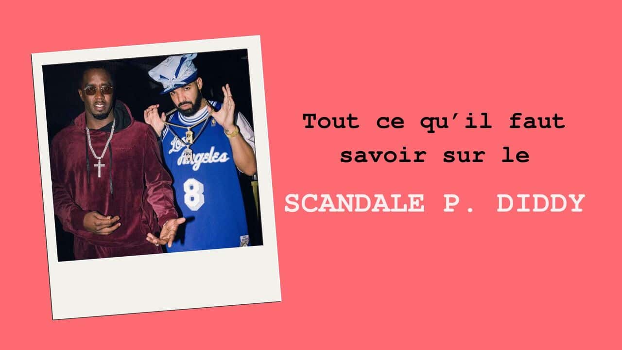 Tout ce qu'il faut savoir sur le scandale lié à P. Diddy