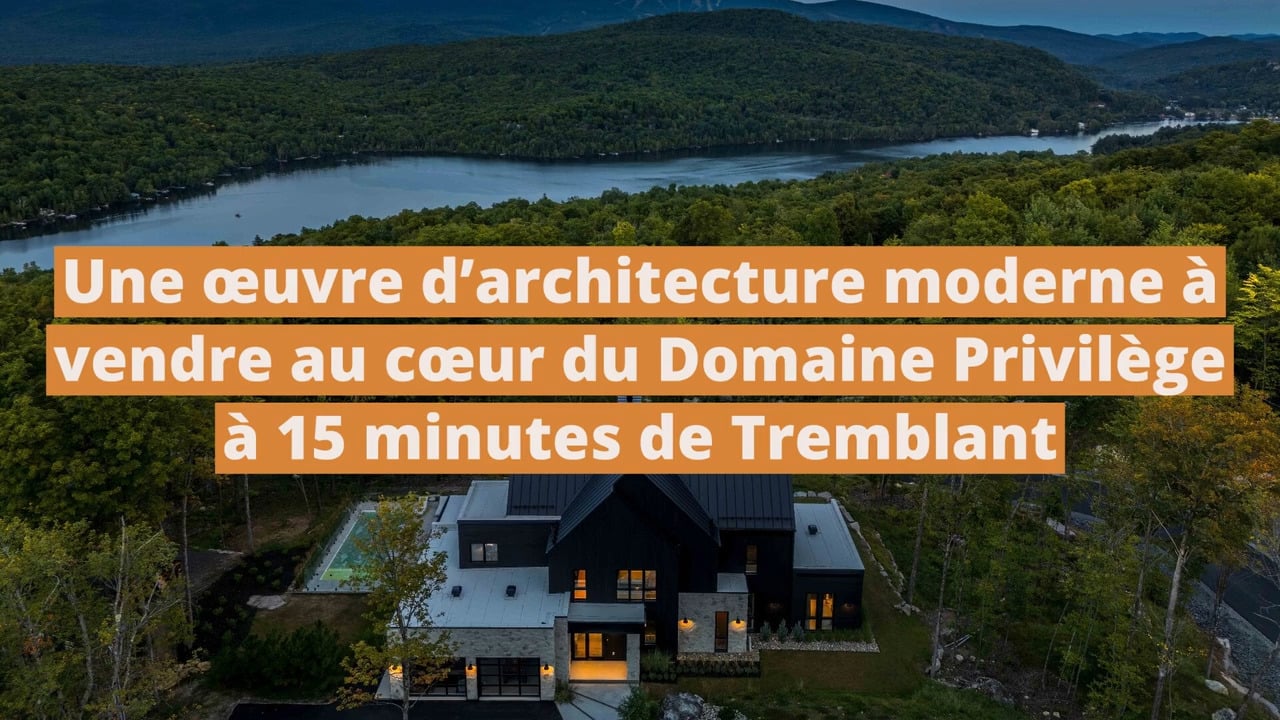 Une œuvre d'architecture moderne à vendre au cœur du Domaine Privilège à 15 minutes de Tremblant