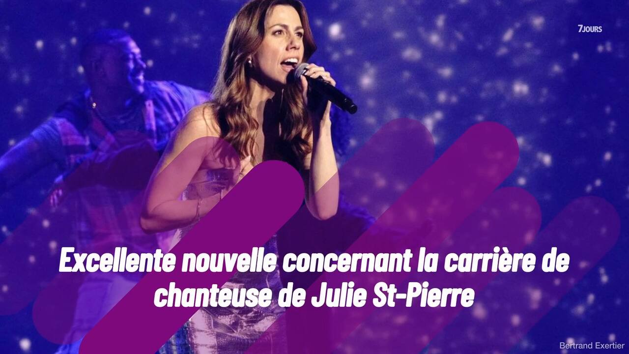 Excellente nouvelle concernant la carrière de chanteuse de Julie St-Pierre