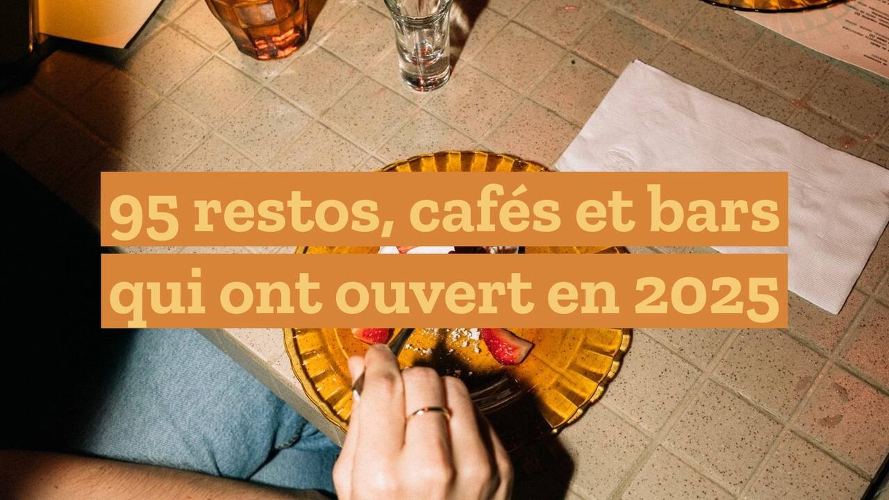 Les 95 restaurants, cafés et bars qui ont ouvert leurs portes en 2025
