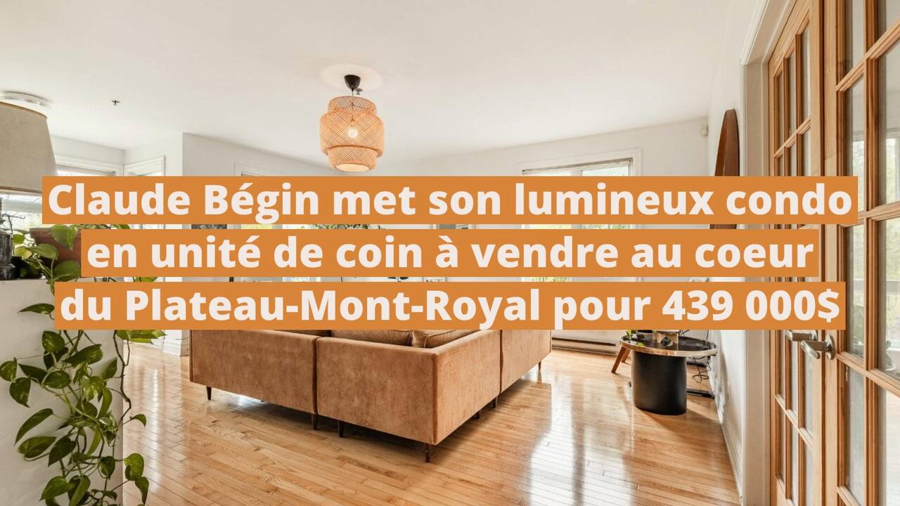 Claude Bégin met son lumineux condo en unité de coin à vendre au coeur du Plateau-Mont-Royal pour 439 000$