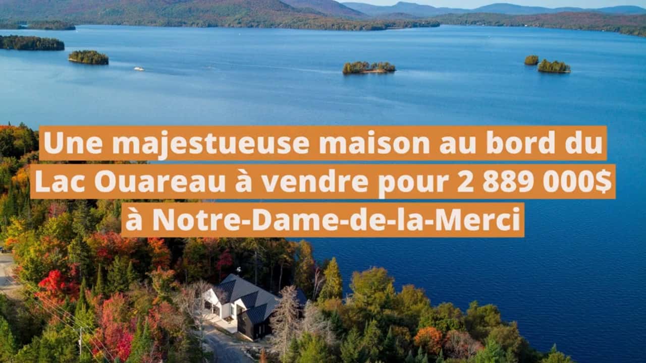 Une majestueuse maison au bord du Lac Ouareau à vendre pour 2 889 000$ à Notre-Dame-de-la-Merci