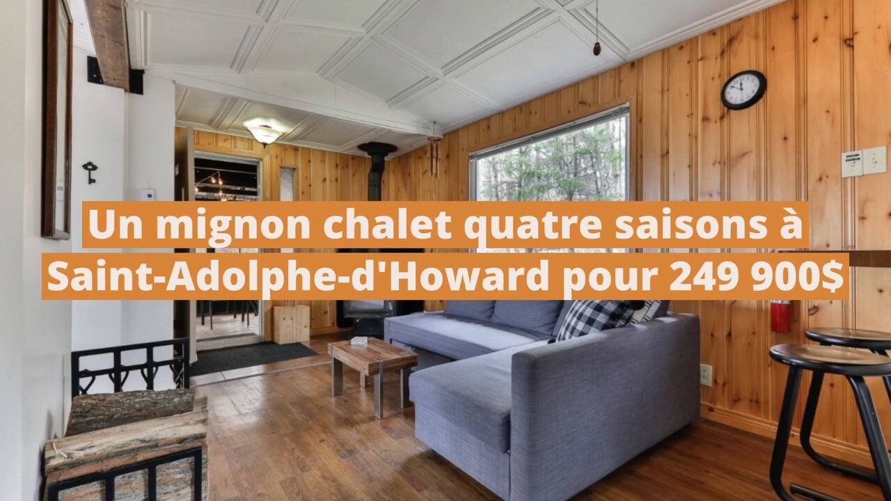Un mignon chalet quatre saisons à Saint-Adolphe-d'Howard pour 249 900$