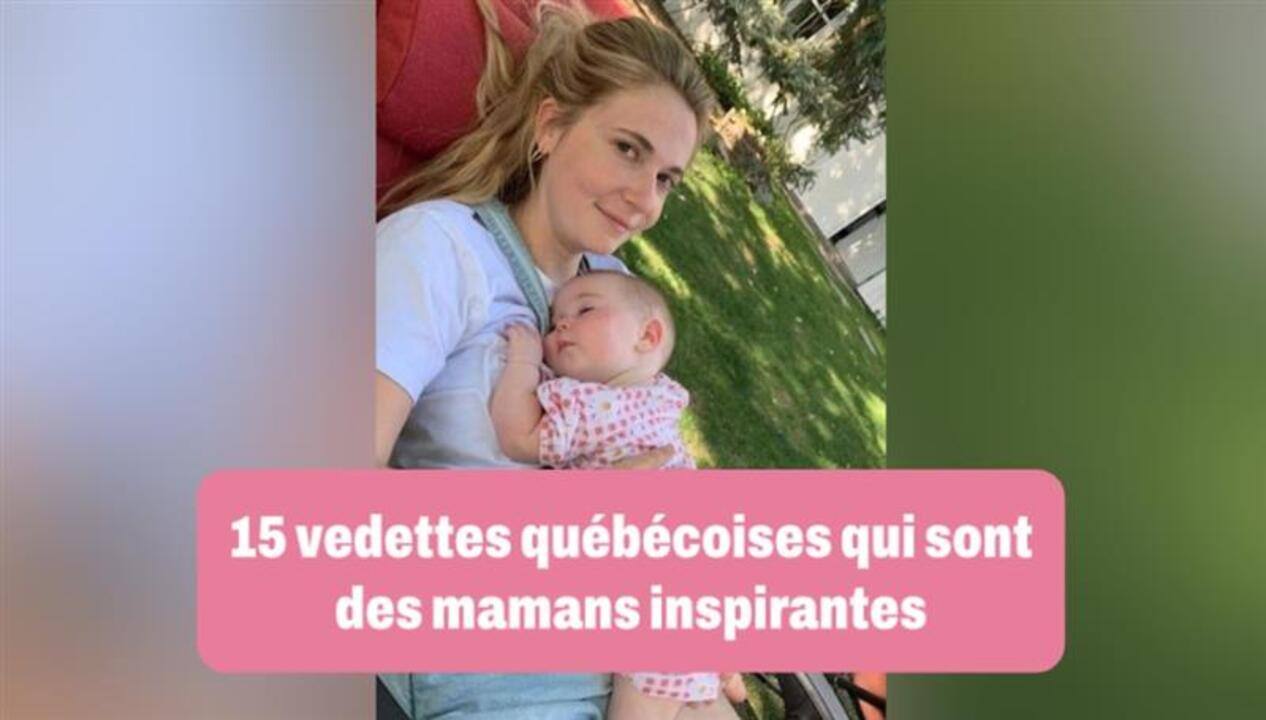 15 vedettes québécoises qui sont des mamans inspirantes