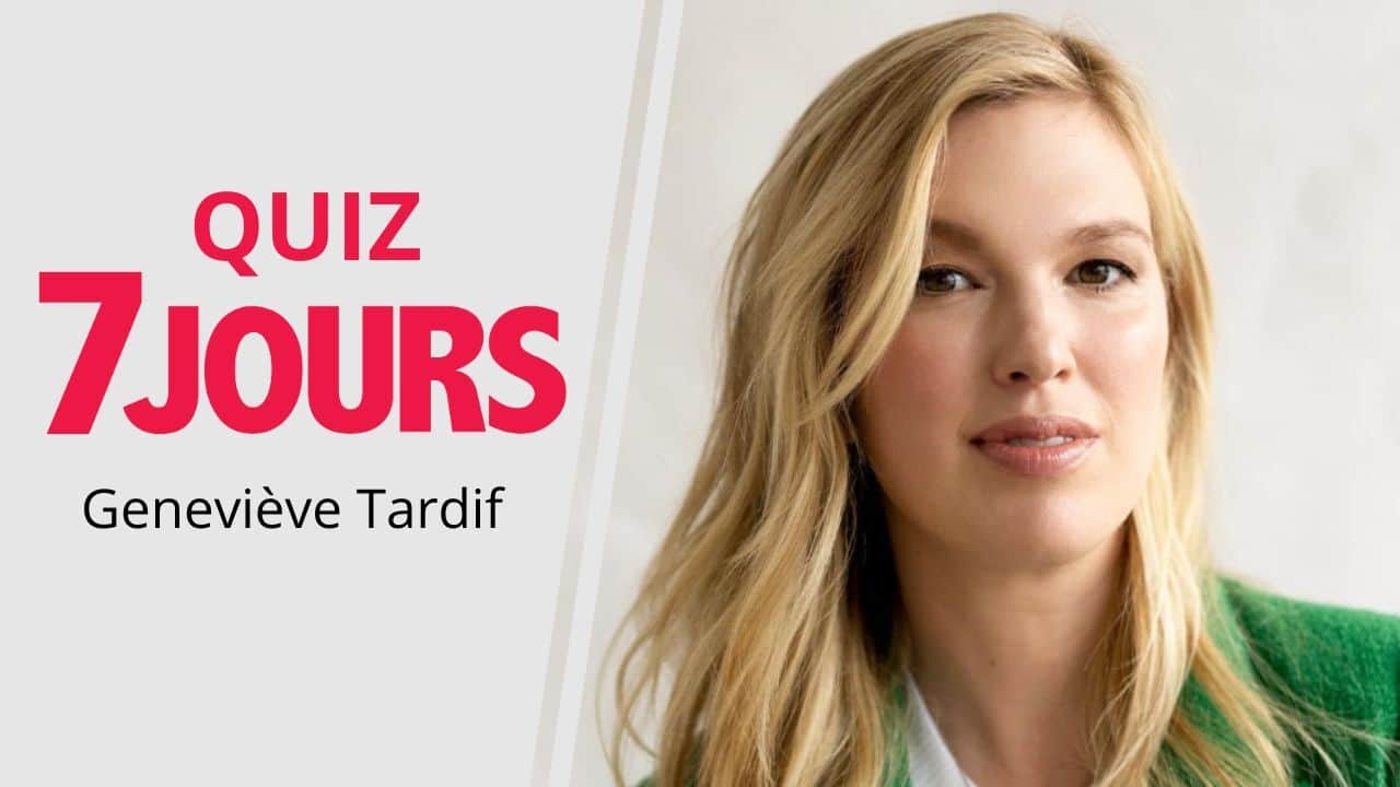 Geneviève Tardif répond au quiz 7Jours.ca