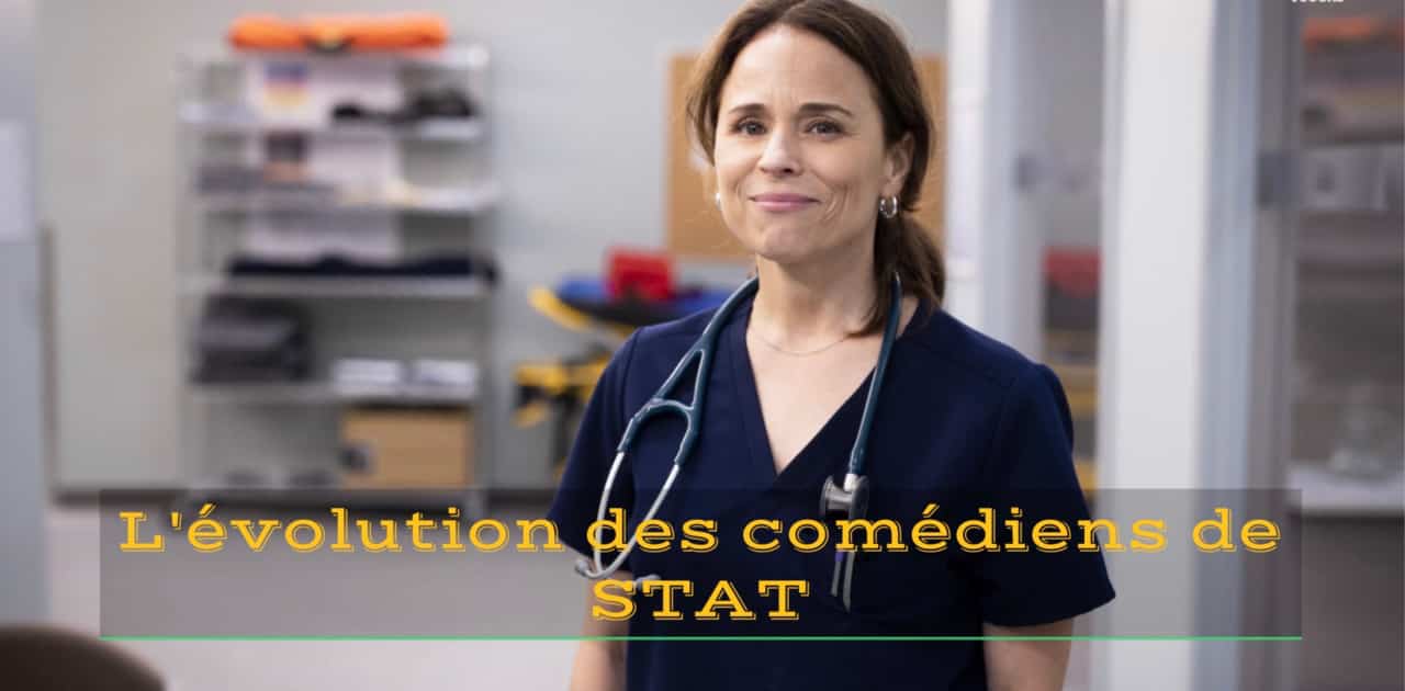 L'évolution des comédiens de STAT