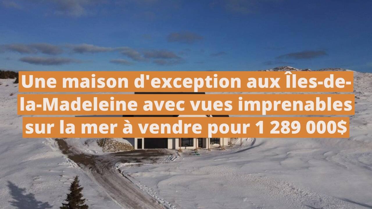 Une maison d'exception aux Îles-de-la-Madeleine avec revenu locatif et vues imprenables sur la mer à vendre pour 1 289 000$