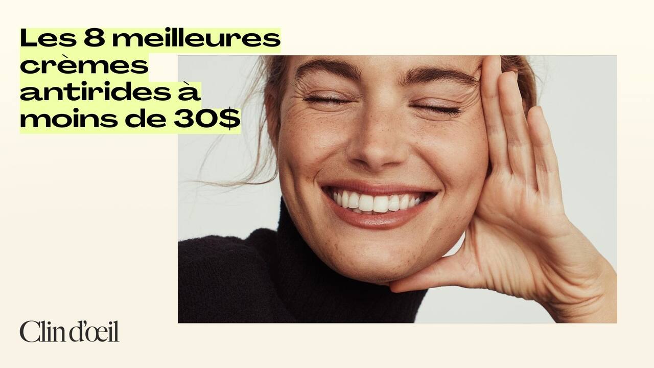 Les 8 meilleures crèmes antirides à moins de 30$