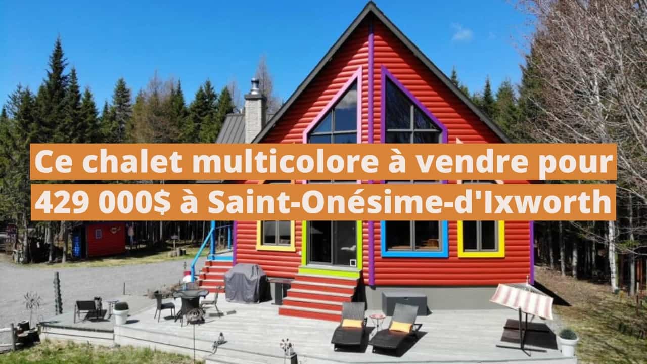 Ce chalet multicolore en bordure de grande rivière à vendre pour 429 000$ à Saint-Onésime-d'Ixworth