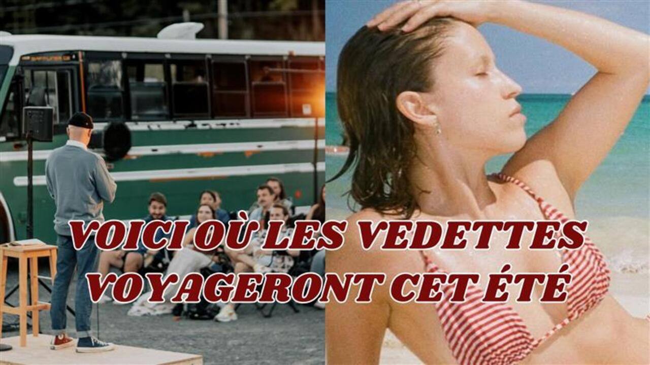 [VIDÉO] Voici où les vedettes voyageront cet été