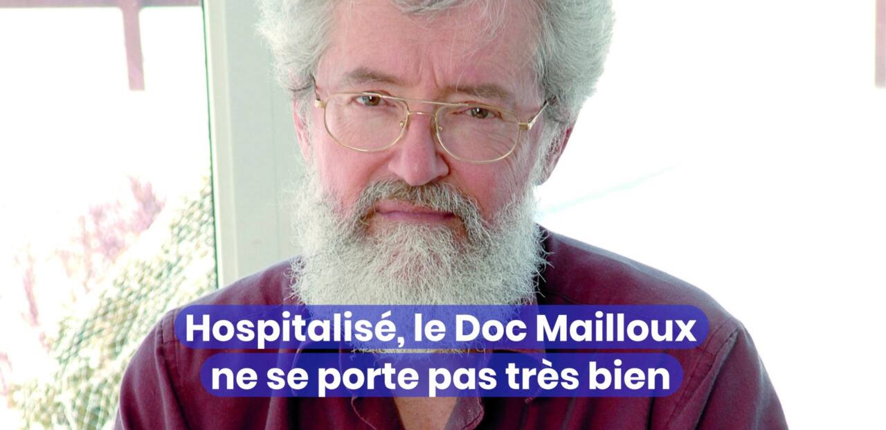 Hospitalisé, le Doc Mailloux ne se porte pas très bien