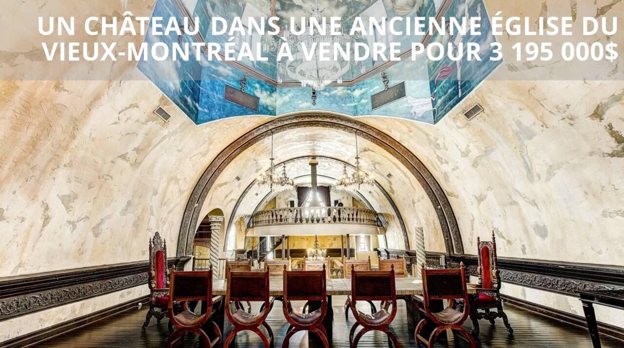 Un château dans une ancienne église du Vieux-Montréal à vendre pour 3 195 000$