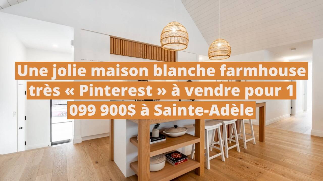 Une jolie maison blanche farmhouse très « Pinterest » à vendre pour 1 099 900$ à Sainte-Adèle
