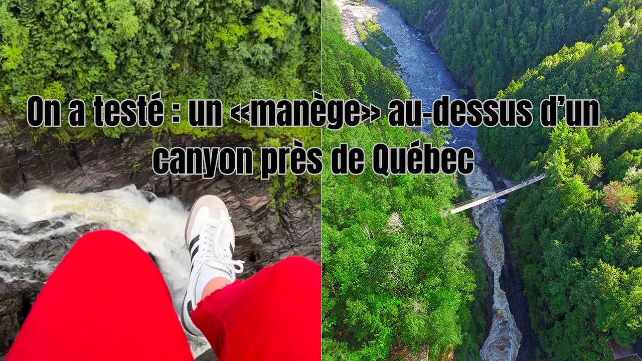 [VIDÉO] On a testé: un «manège» au-dessus d'un canyon près de Québec