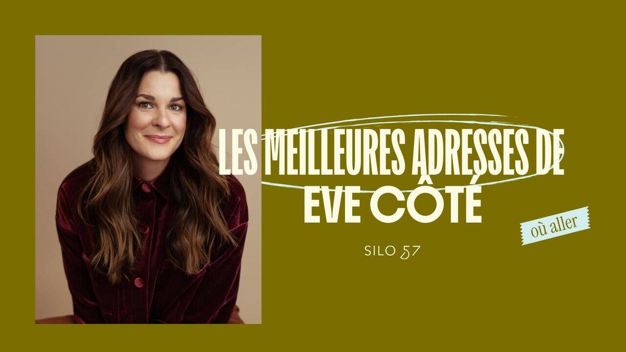 [VIDÉO] Les meilleures adresses d'Eve Côté