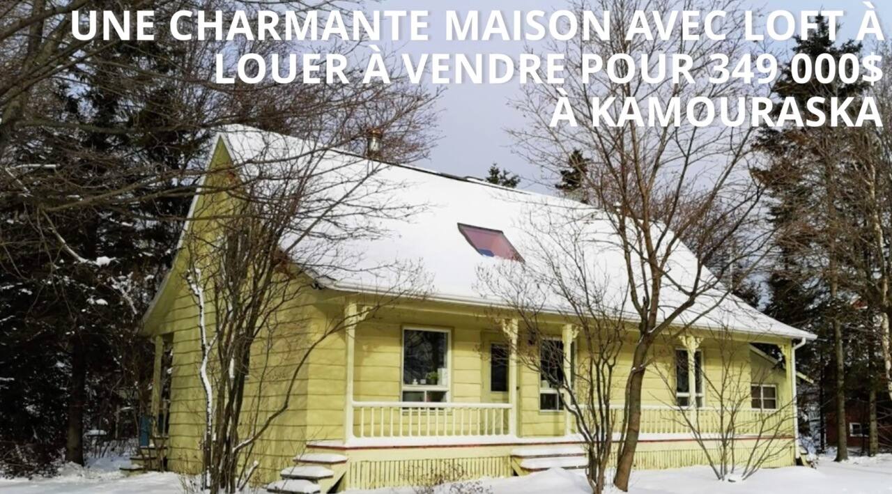 Une charmante maison avec loft à louer à vendre pour 349 000$ à Kamouraska