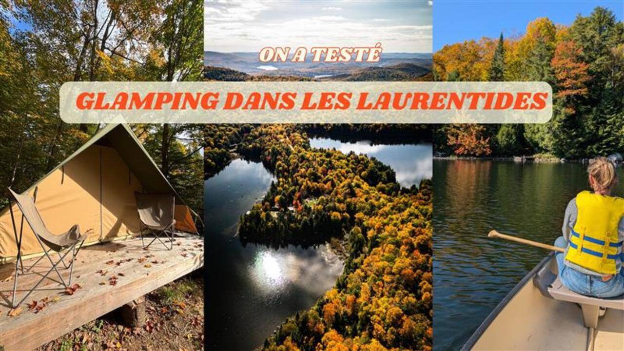 [VIDÉO] Weekend de glamping dans les Laurentides