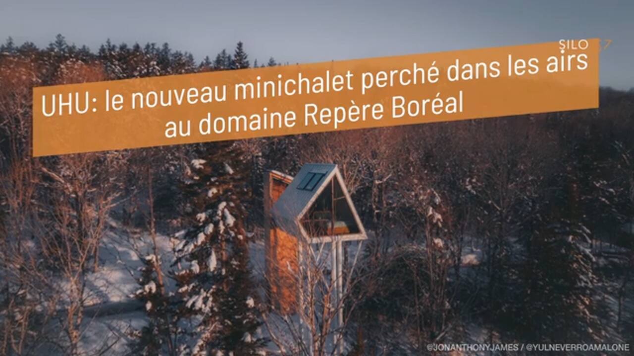 UHU : le nouveau minichalet perché dans les airs au domaine Repère Boréal 