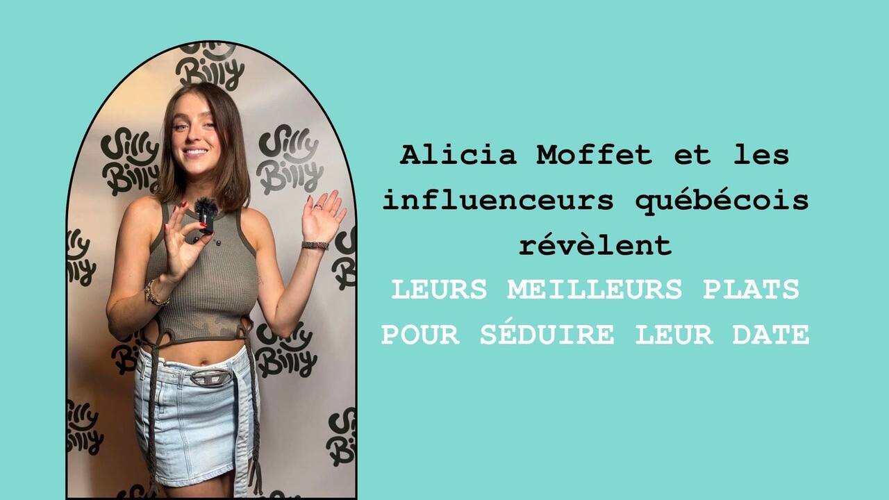 [VIDÉO] Alicia Moffet et les influenceurs québécois révèlent leurs meilleurs plats pour séduire leur date