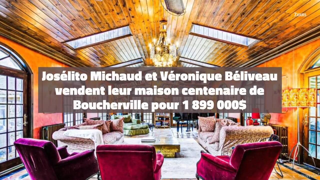 Josélito Michaud et Véronique Béliveau vendent leur maison centenaire de Boucherville pour 1 899 000$