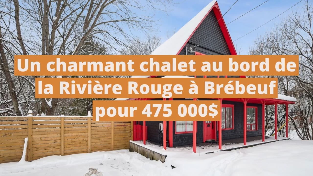Un charmant chalet au bord de la Rivière Rouge à Brébeuf pour 475 000$