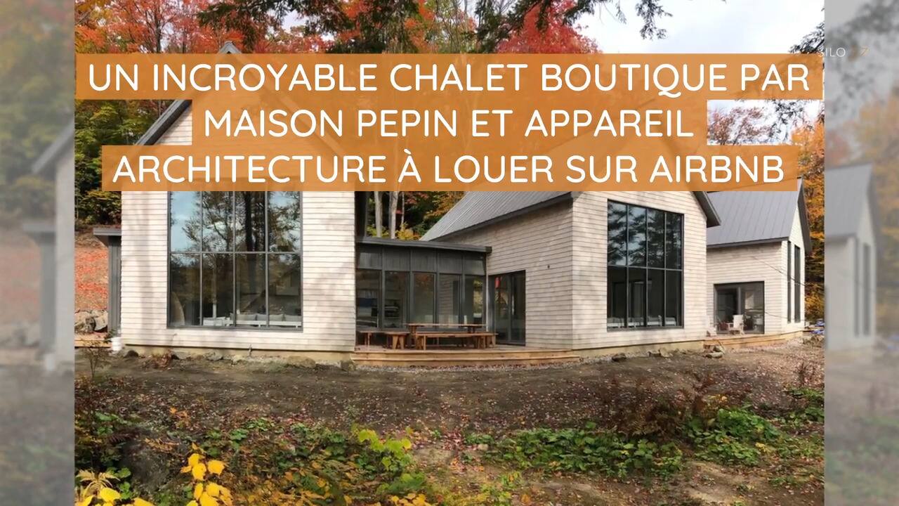 Un incroyable chalet boutique par Maison Pepin et appareil architecture à louer sur AirBnb