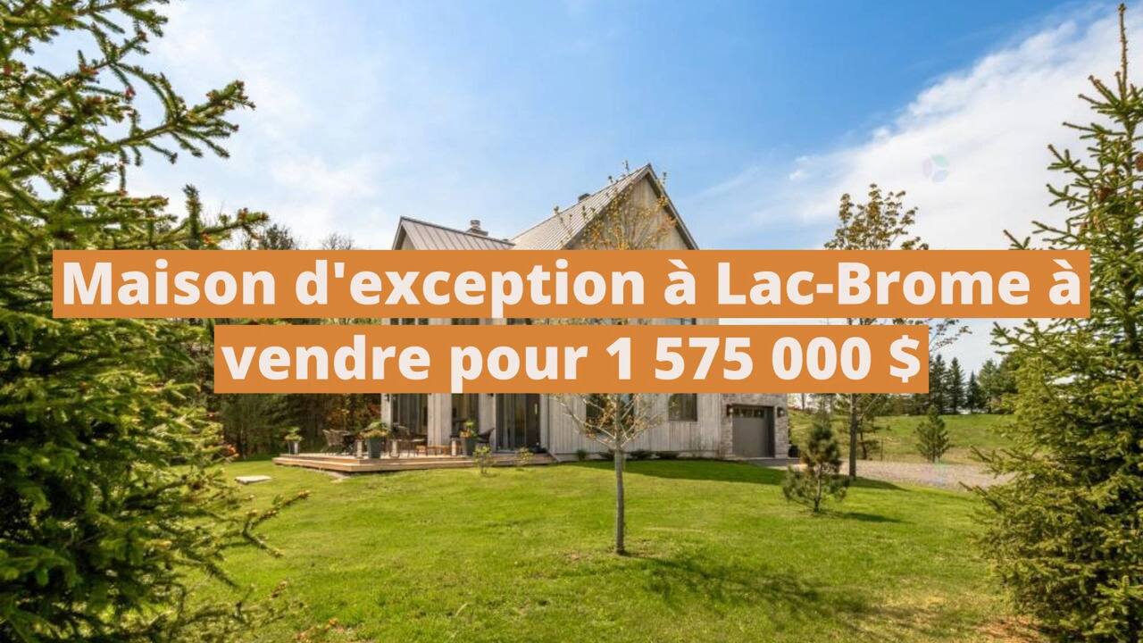 Maison d'exception à Lac-Brome à vendre pour 1 575 000 $