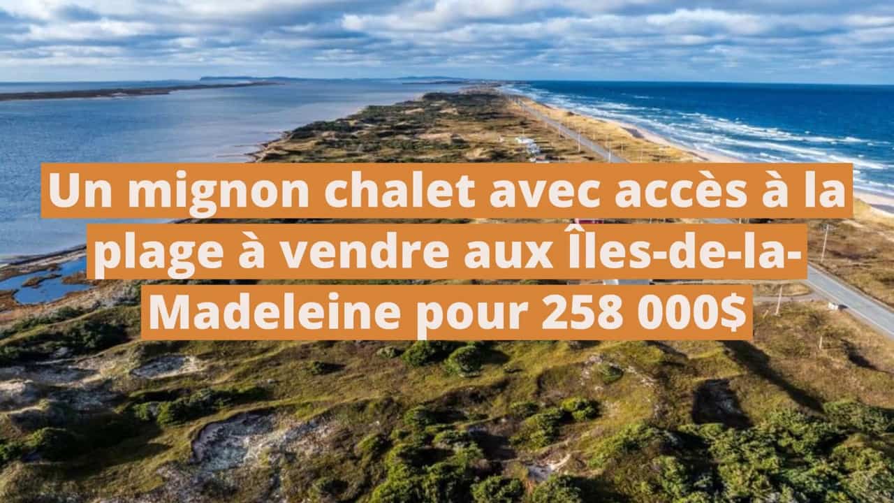 Un mignon chalet avec accès à la plage à vendre aux Îles-de-la-Madeleine pour 258 000$