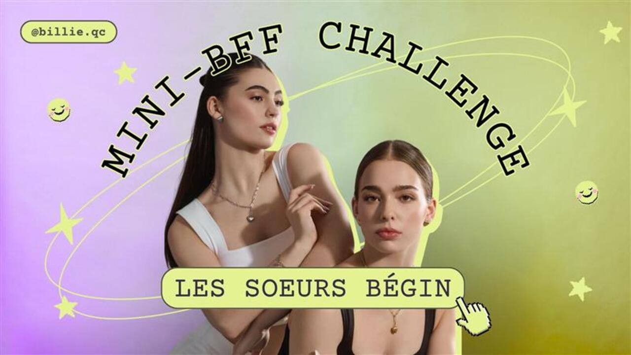 [VIDÉO] Les soeurs Bégin se prêtent au jeu du BFF Challenge