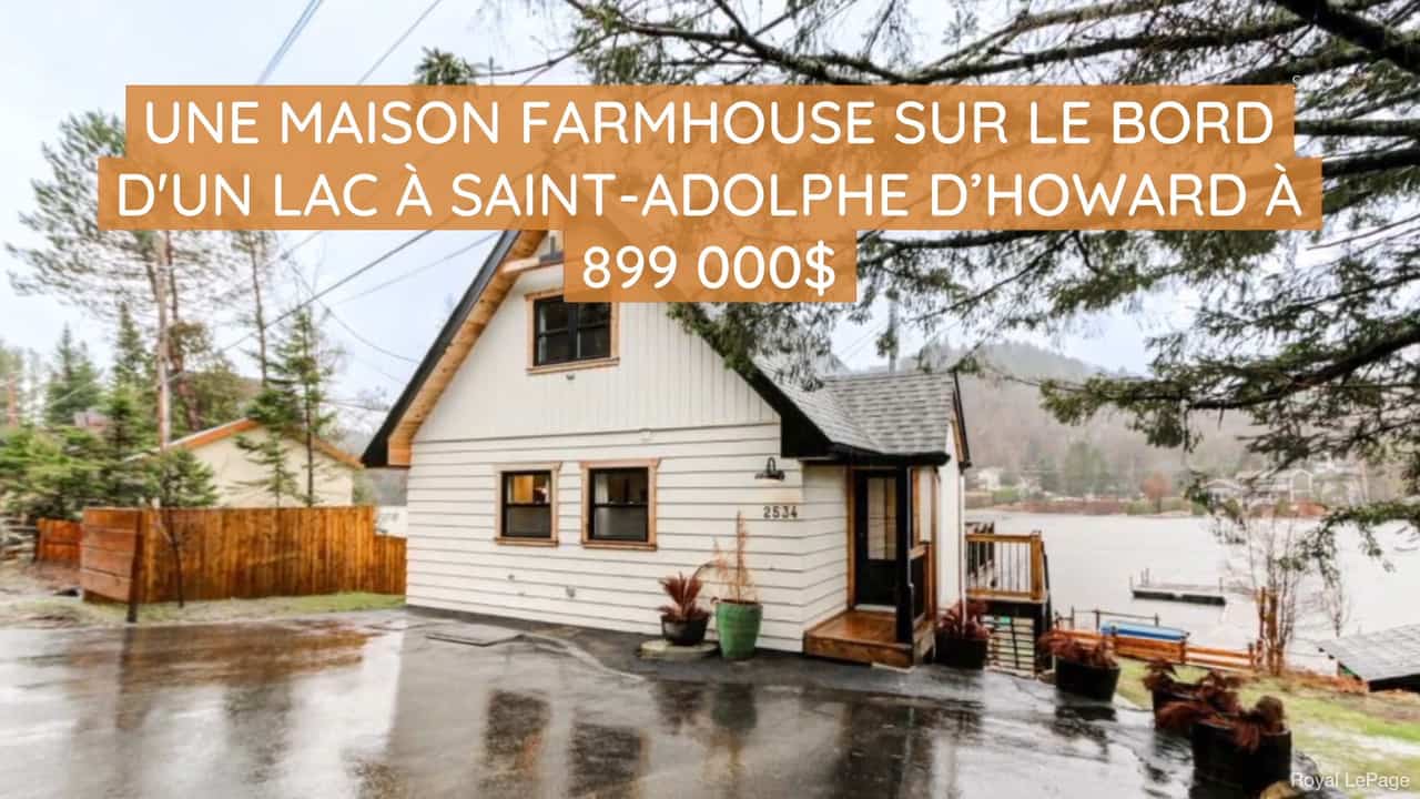 Une maison farmhouse sur le bord d'un lac à Saint-Adolphe d'Howard à 899 000$ 