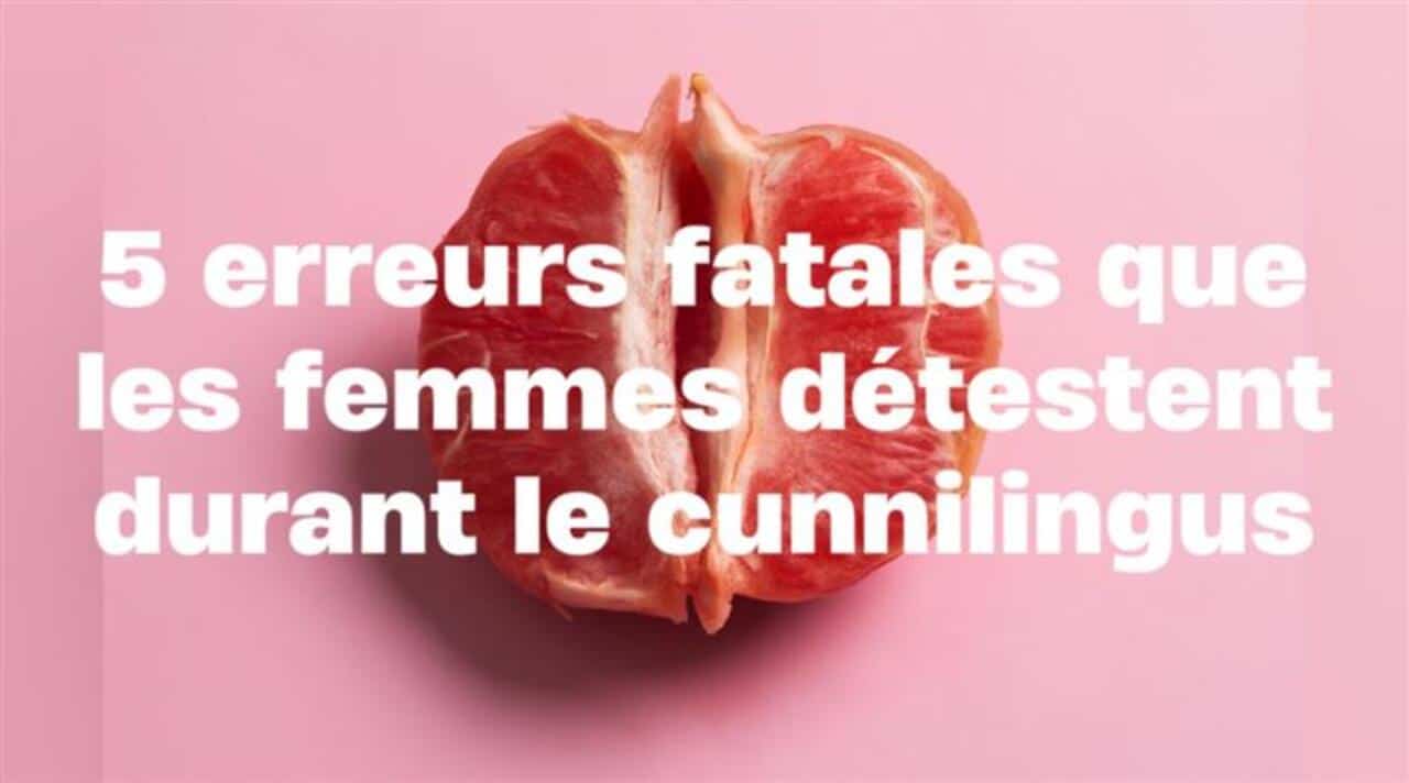 5 erreurs fatales que les femmes détestent durant le cunnilingus