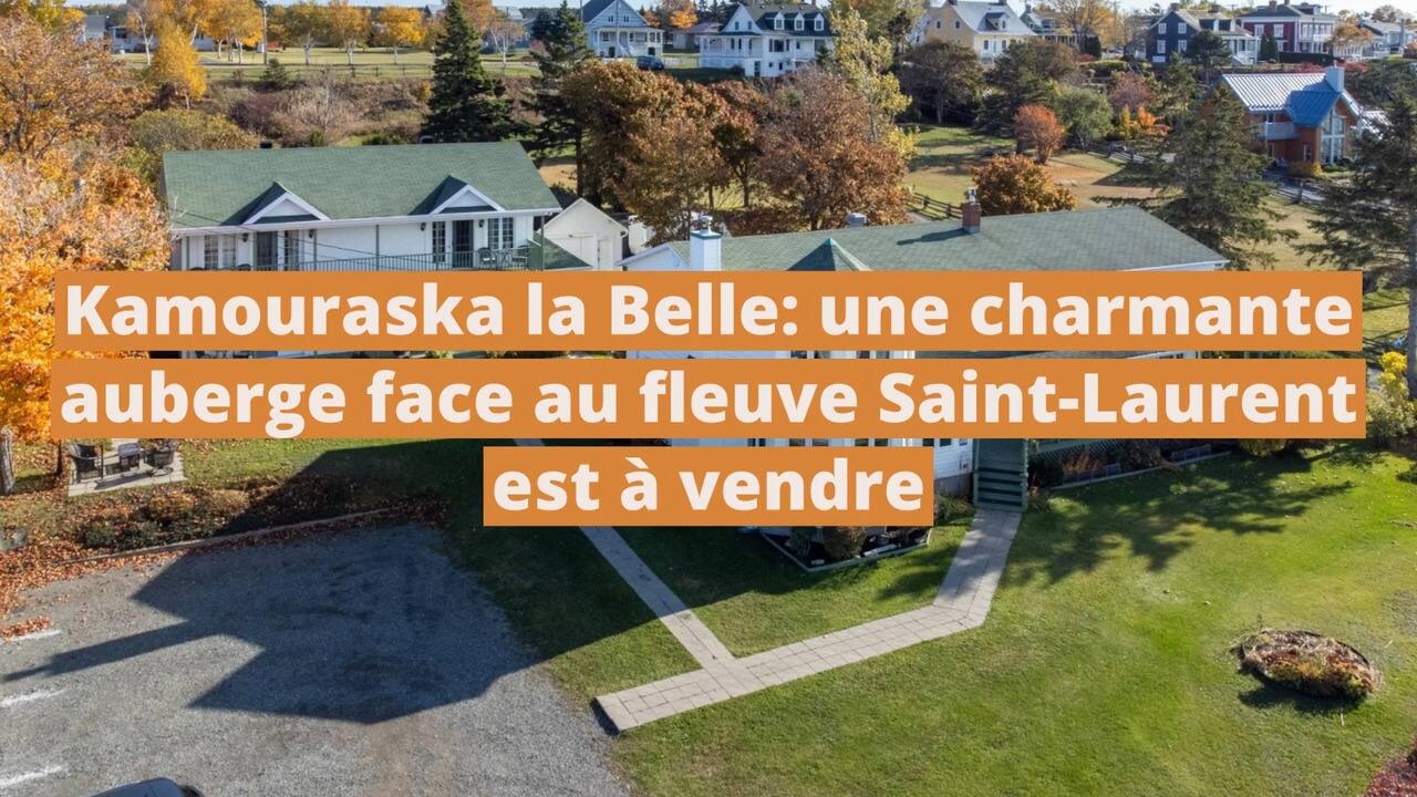 Kamouraska la Belle: une charmante auberge face au fleuve Saint-Laurent est à vendre