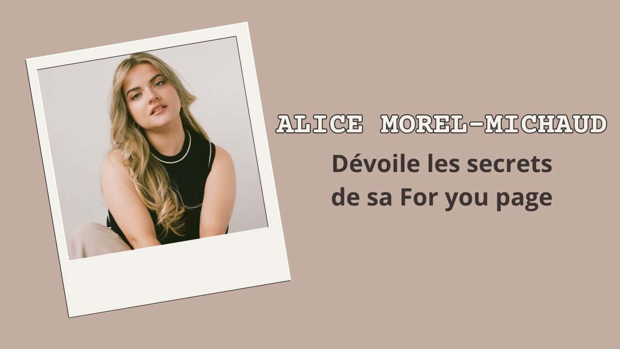 [VIDÉO] Quiz «Pour toi» : Alice Morel-Michaud dévoile les secrets de sa «For You Page»