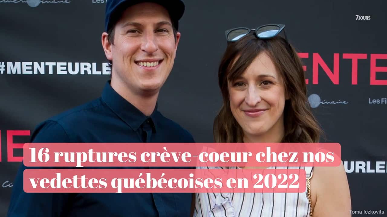 16 ruptures crève-coeur chez nos vedettes québécoises en 2022