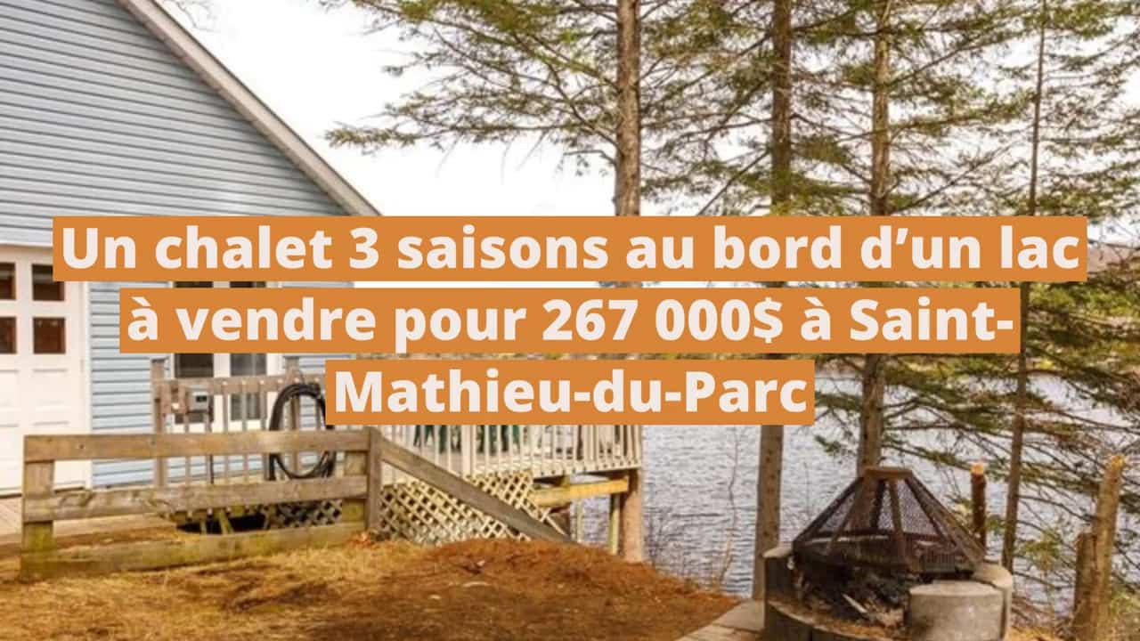 Un ravissant chalet 3 saisons au bord d'un lac à vendre pour 267 000$ à Saint-Mathieu-du-Parc