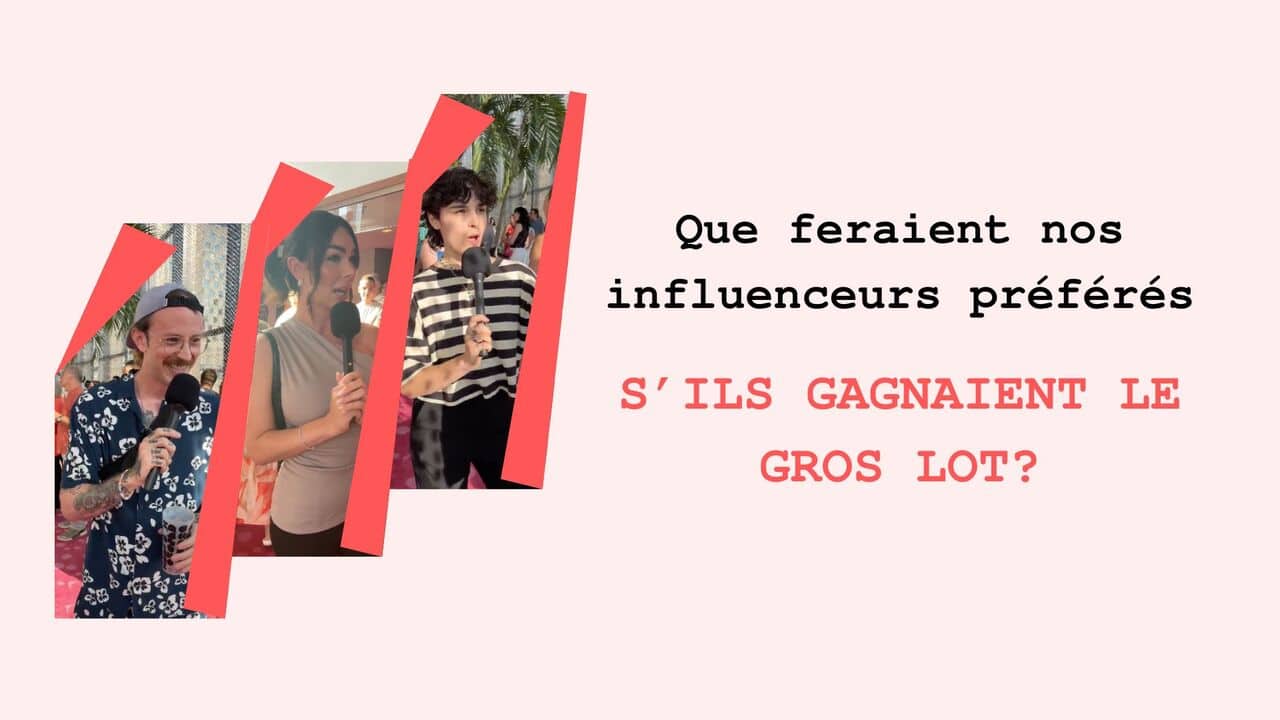 [VIDÉO] Que feraient nos influenceurs préférés s'ils gagnaient le gros lot?