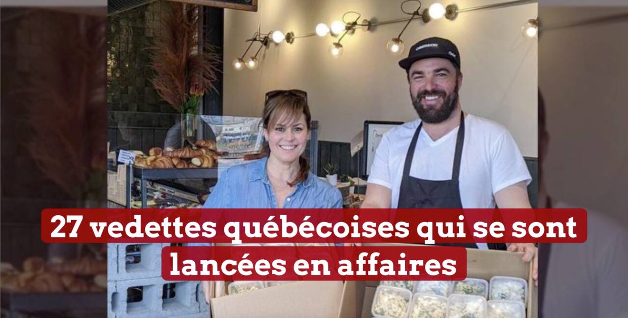 27 vedettes québécoises qui se sont lancées en affaires